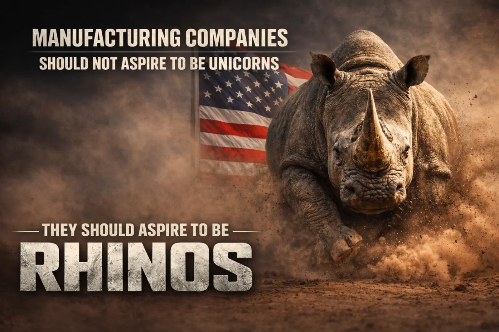 Manufacturing companies should aspire to be rhinos